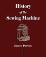 History of the Sewing Machine - James Parton - 9781603861717
