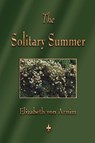 The Solitary Summer - Elizabeth Von Arnim - 9781603863261