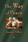 The Way of Peace - James Allen - 9781603863322