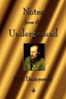 Notes from the Underground - Fyodor Dostoyevsky ; Fyodor Mikhailovich Dostoevsky - 9781603863490
