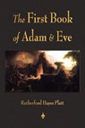 First Book of Adam and Eve - Rutherford H Platt - 9781603863636