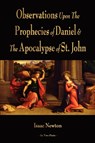 Observations Upon The Prophecies Of Daniel And The Apocalypse Of St. John - Isaac Newton - 9781603864022
