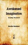 Awakened Imagination - Neville ; Neville Goddard - 9781603865036