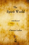 The Spirit World - Clarence Larkin - 9781603868341