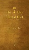 The Seven Day Mental Diet - Emmet Fox - 9781603868426
