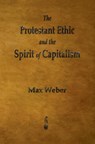 The Protestant Ethic and the Spirit of Capitalism - Max Weber - 9781603868457