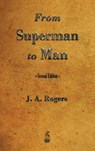 From Superman to Man - J a Rogers - 9781603868617