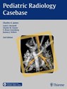 Pediatric Radiology Casebase - JAMES,  Charles A. ; Braswell, Leah E. ; Glasier, Charles M. ; Greenberg, Bruce S. - 9781604069075
