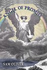 Angel of Promise - Sam Oliver - 9781604143010