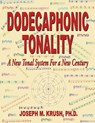 Dodecaphonic Tonality - A New Tonal System for a New Century - Joseph M. Krush - 9781604146752