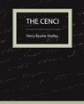 The Cenci - Bysshe Shelley Percy Bysshe Shelley ; Percy Bysshe Shelley - 9781604241600