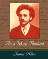 As a Men Thinketh - James Allen - James Allen - 9781604244700