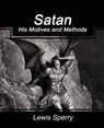 Satan His Motives and Methods - Sperry Lewis Sperry ; Lewis Sperry - 9781604246391
