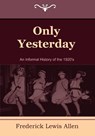 Only Yesterday - Frederick Lewis Allen - 9781604445190