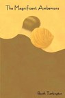 The Magnificent Ambersons - Booth Tarkington - 9781604445459