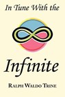 In Tune with the Infinite - Ralph Waldo Trine - 9781604500271