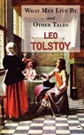 What Men Live By & Other Tales - Leo Tolstoy - 9781604501407