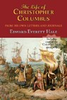 The Life of Christopher Columbus. with Appendices and the Colombus Map, Drawn Circa 1490 in the Workshop of Bartolomeo and Christopher Columbus in Lis - Edward Everett Hale - 9781604502381