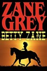 Betty Zane - Zane Grey - 9781604502688