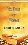The Book of Wonder - Lord Dunsany - 9781604506952