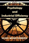 Psychology and Industrial Efficiency - Hugo Munsterberg - 9781604508994
