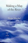 Making a Map of the River - Thorpe Moeckel - 9781604542011