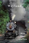 Wayland - Rita Sims Quillen - 9781604542547