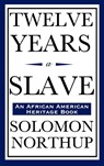 Twelve Years a Slave (An African American Heritage Book) - Solomon Northup - 9781604592160