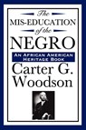 The Mis-Education of the Negro (An African American Heritage Book) - Carter G Woodson - 9781604592269