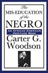 The MIS-Education of the Negro - Carter Godwin Woodson - 9781604592993