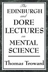 The Edinburgh and Dore Lectures on Mental Science - Judge Thomas Troward - 9781604593341