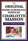 The Original Home Schooling Series by Charlotte Mason - Charlotte Mason - 9781604594393