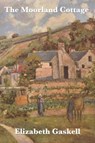 The Moorland Cottage - Elizabeth Cleghorn Gaskell - 9781604594676