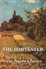 The Harvester - Gene Stratton Porter - 9781604594737