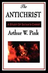 The Antichrist - Arthur W Pink - 9781604596823