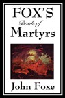 Fox's Book of Martyrs - John Foxe - 9781604597165