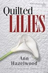 QUILTED LILIES - Ann Hazelwood - 9781604601824