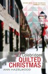 A Colebridge Quilted Christmas - HAZELWOOD,  Ann - 9781604602074