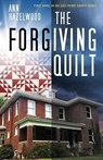 The Forgiving Quilt - Print-On-Demand Edition - Ann Hazelwood - 9781604604047