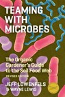 Teaming with Microbes - Jeff Lowenfels ; Wayne Lewis - 9781604691139