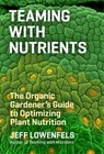 Teaming with Nutrients - Jeff Lowenfels - 9781604693140