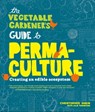 The Vegetable Gardener's Guide to Permaculture - Christopher Shein - 9781604695403