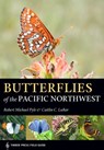 Butterflies of the Pacific Northwest - Robert Michael Pyle ; Caitlin C. LaBar - 9781604698619
