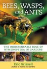 Bees, Wasps, and Ants - Eric Grissell - 9781604699104