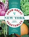 Grow Great Vegetables in New York - Marie Iannotti - 9781604699487