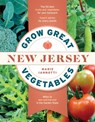 Grow Great Vegetables in New Jersey - Marie Iannotti - 9781604699517