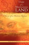 Child of a Mountainous Land - Marie-Solange Benedict - 9781604771275