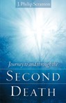 Journey to and Through the Second Death - J Philip Scranton - 9781604773248