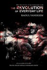 The Revolution of Everyday Life - Raoul Vaneigem - 9781604866780