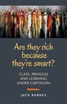 Are They Rich Because Theyre S - Jack Barnes - 9781604880878